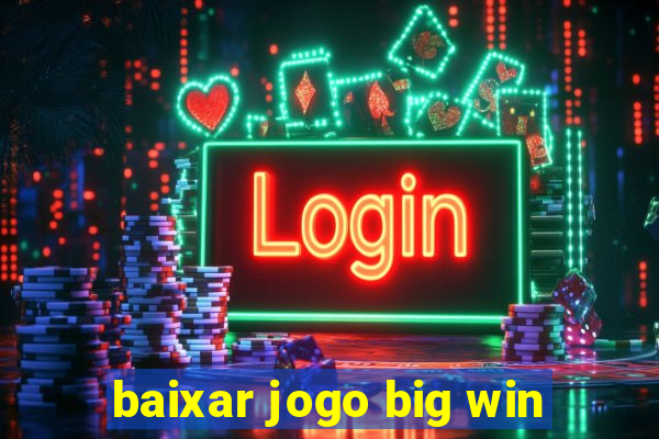 baixar jogo big win